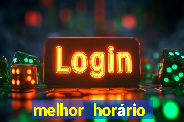 melhor horário para jogar pixbet